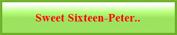 Sweet Sixteen-Peter..