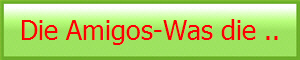 Die Amigos-Was die ..