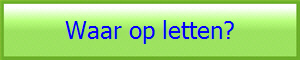 Waar op letten?