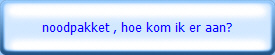 noodpakket , hoe kom ik er aan?