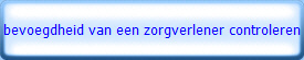 bevoegdheid van een zorgverlener controleren