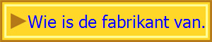 Wie is de fabrikant van.