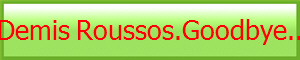 Demis Roussos.Goodbye..
