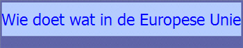 Wie doet wat in de Europese Unie 