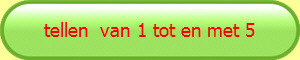 tellen  van 1 tot en met 5