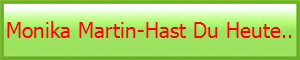 Monika Martin-Hast Du Heute..