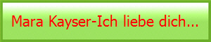 Mara Kayser-Ich liebe dich...