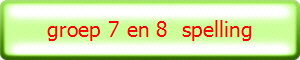 groep 7 en 8  spelling