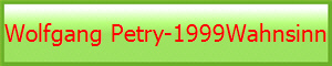 Wolfgang Petry-1999Wahnsinn