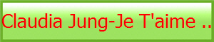 Claudia Jung-Je T'aime ..