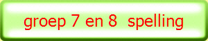 groep 7 en 8  spelling