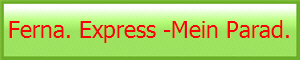 Ferna. Express -Mein Parad.