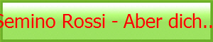 Semino Rossi - Aber dich...