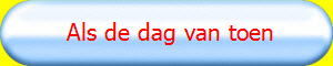 Als de dag van toen