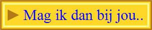 Mag ik dan bij jou..
