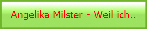 Angelika Milster - Weil ich..
