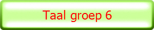 Taal groep 6